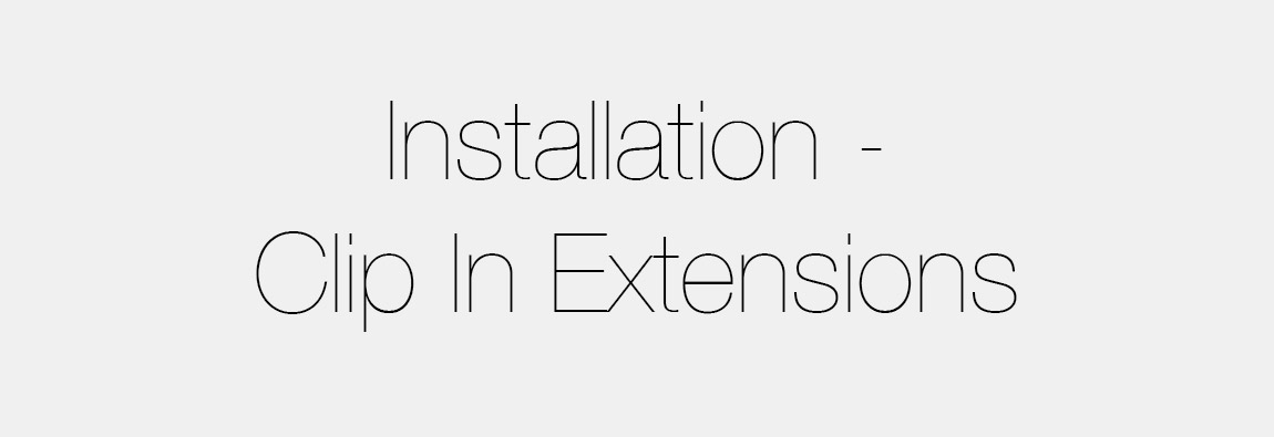 How To Install Clip In Extensions